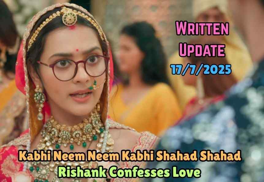 Kabhi Neem Neem Kabhi Shahad Shahad 17th July 2025 Written Update: Katha Tries to Stop UV