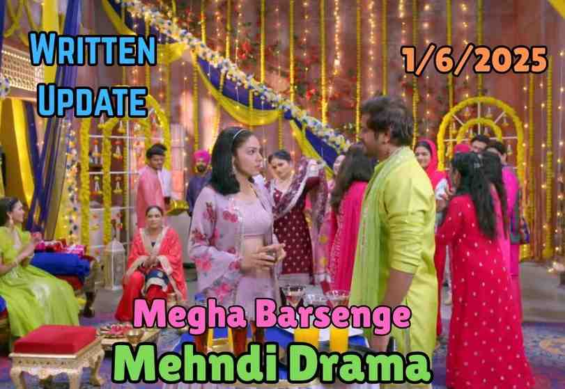 Megha Barsenge 1st June 2025 Written Update: Mehndi Drama