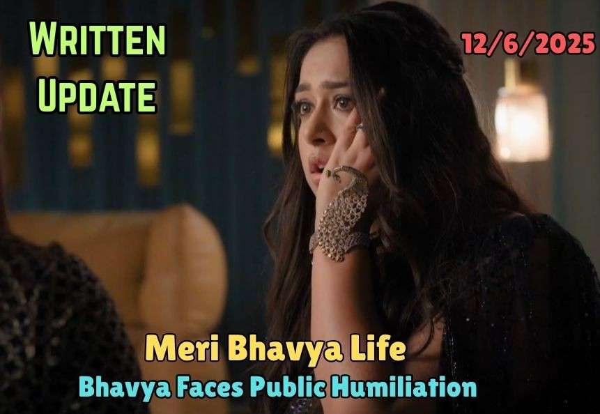 Meri Bhavya Life 12th June 2025 Written Update: Bhavya Faces Public Humiliation