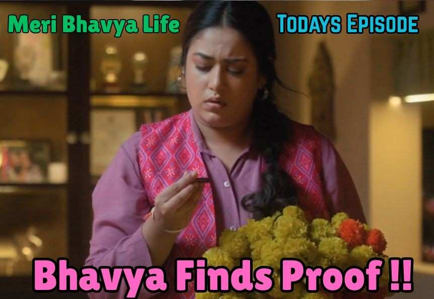 Meri Bhavya Life 20th May 2025: Bhavya Finds Proof