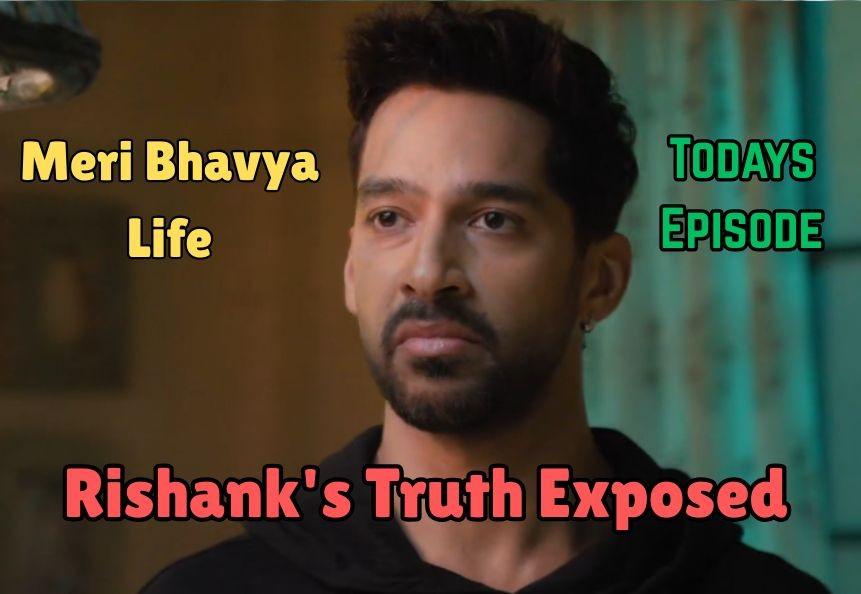 Meri Bhavya Life 21st May 2025 Written Update: Rishank's Truth Exposed
