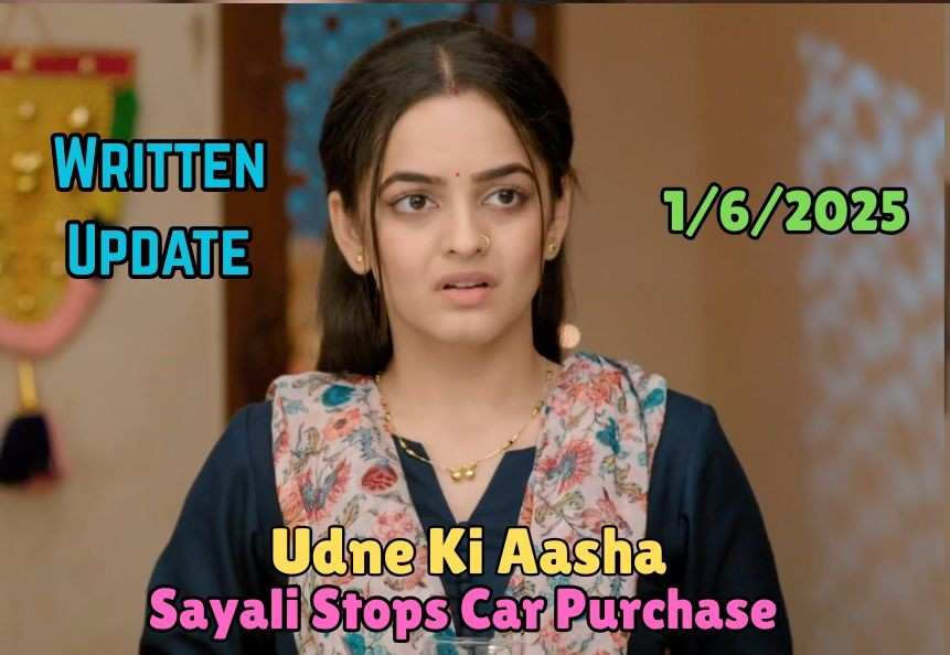 Udne Ki Aasha 1st June 2025 Written Update: Sayali Stops Car Purchase