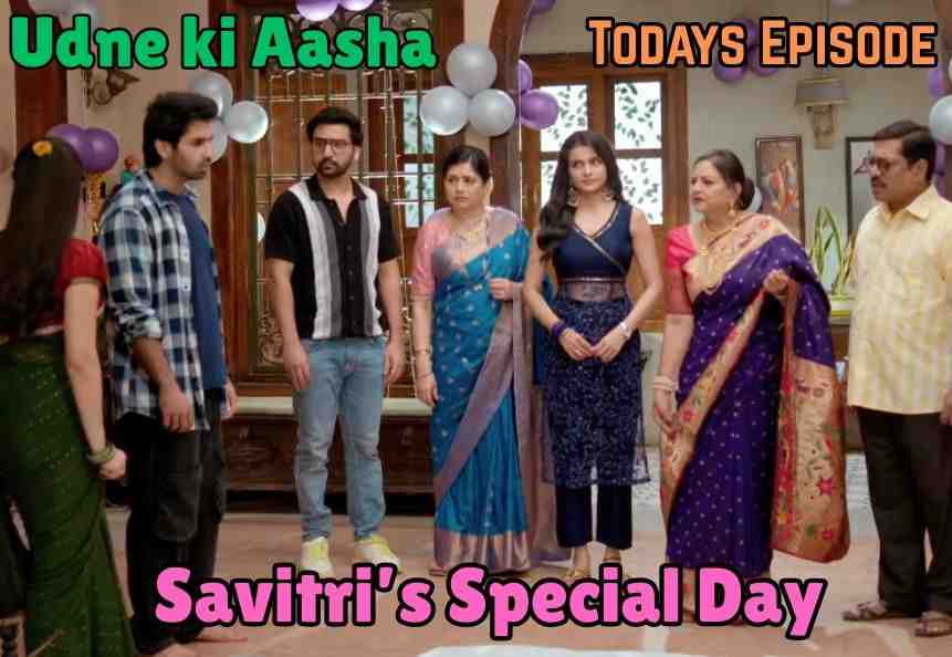 Udne Ki Aasha 20th May 2025: Savitri’s Special Day