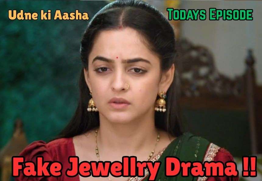 Udne Ki Aasha 21st May 2025 Written Update: Fake Jewellery Raises Doubts